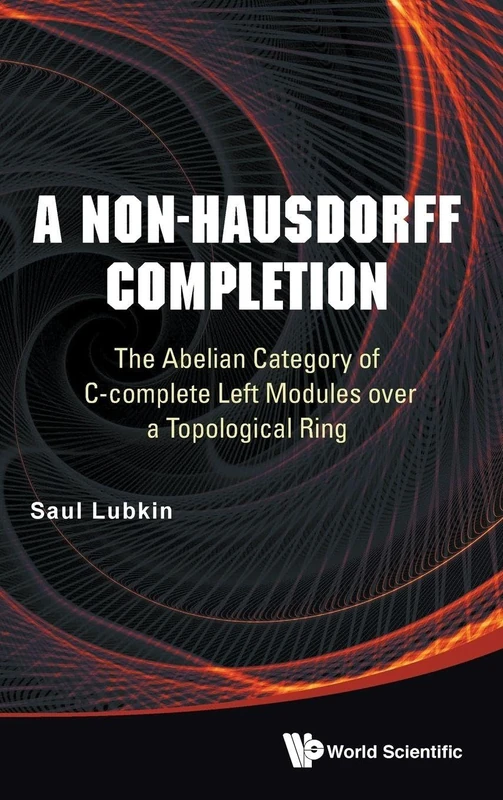 A Non-Hausdorff Completion: The Abelian Category of C-Complete Left Modules Over A Topological Ring