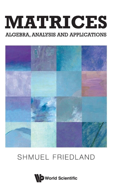 Matrices: Algebra, Analysis and Applications