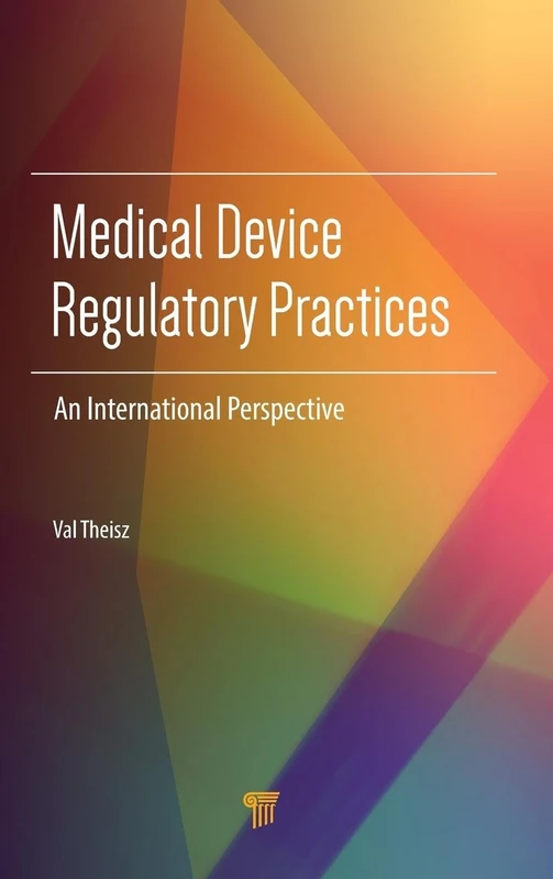 Medical Device Regulatory Practices: An International Perspective