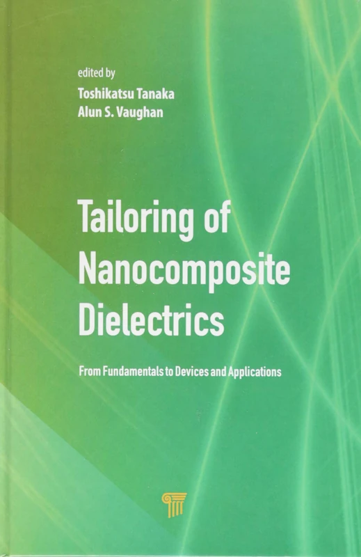 Tailoring of Nanocomposite Dielectrics: From Fundamentals to Devices and Applications