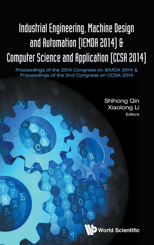 Industrial Engineering, Machine Design And Automation (Iemda 2014) - Proceedings Of The 2014 Congress & Computer Science And Application (Ccsa 2014) - Proceedings Of The 2Nd Congress