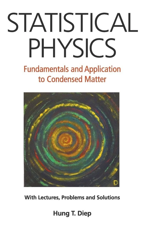 Statistical Physics: Fundamentals And Application To Condensed Matter