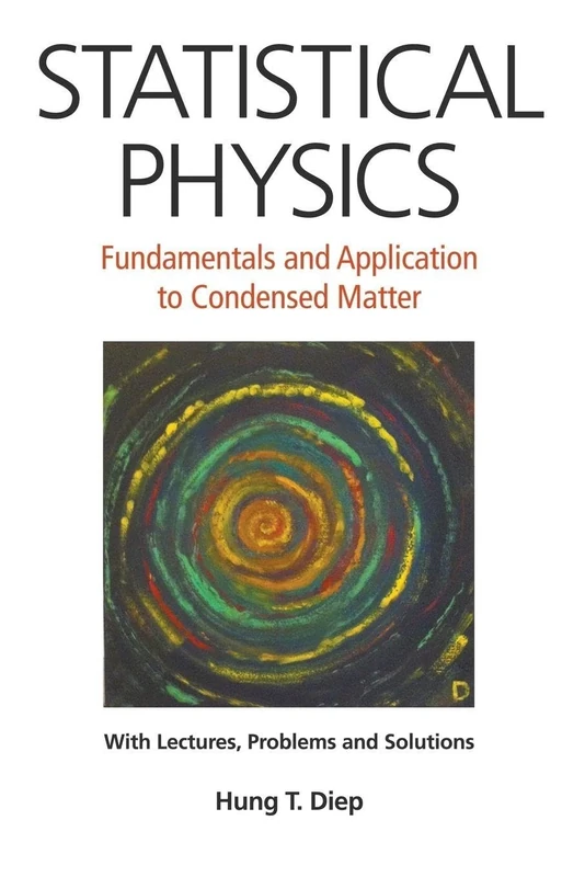 Statistical Physics: Fundamentals And Application To Condensed Matter