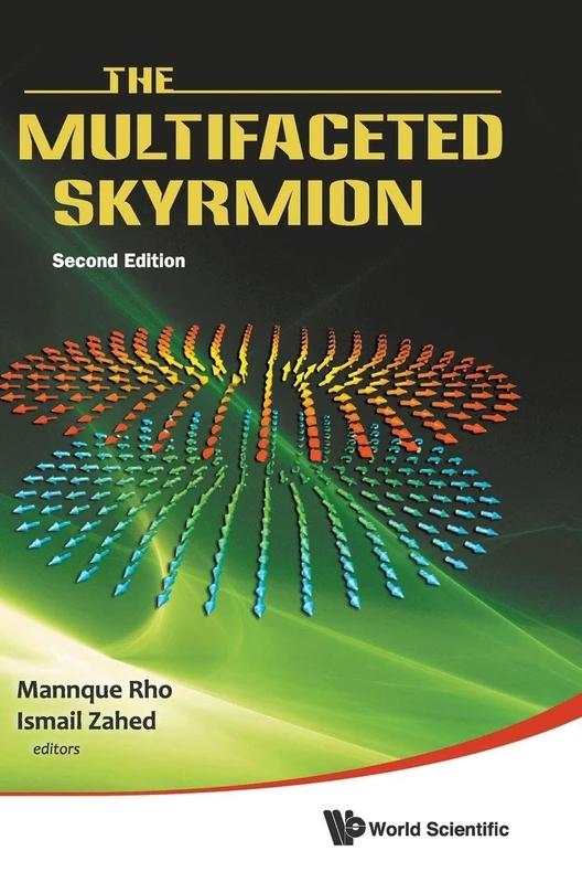 The Multifaceted Skyrmion (2nd Edition): Second Edition