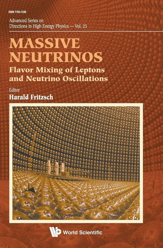 Massive Neutrinos: Flavor Mixing Of Leptons And Neutrino Oscillations: 25 (Advanced Series on Directions in High Energy Physics)