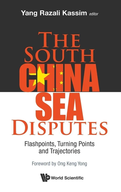 The South China Sea Disputes: Flashpoints, Turning Points and Trajectories