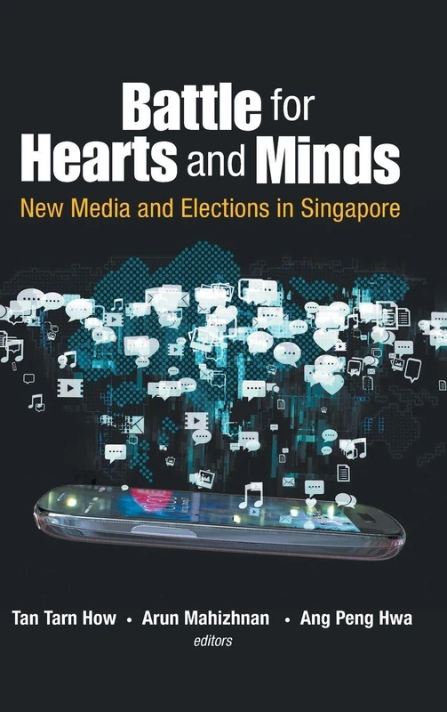 Battle For Hearts And Minds: New Media And Elections In Singapore