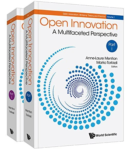 Open Innovation: A Multifaceted Perspective (In 2 Parts): 1 (Open Innovation: Bridging Theory and Practice)