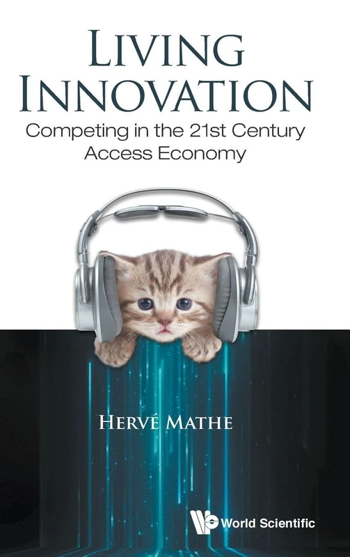 Living Innovation: Competing In The 21St Century Access Economy