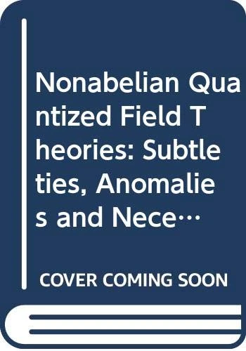 Nonabelian Quantized Field Theories: Subtleties, Anomalies And Necessary Existence Of Regions Accessible/non-accessible To Renormalized Perturbation Expansions