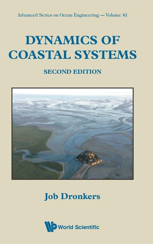 Dynamics of Coastal Systems, 2nd Edition: 41 (Advanced Series On Ocean Engineering)