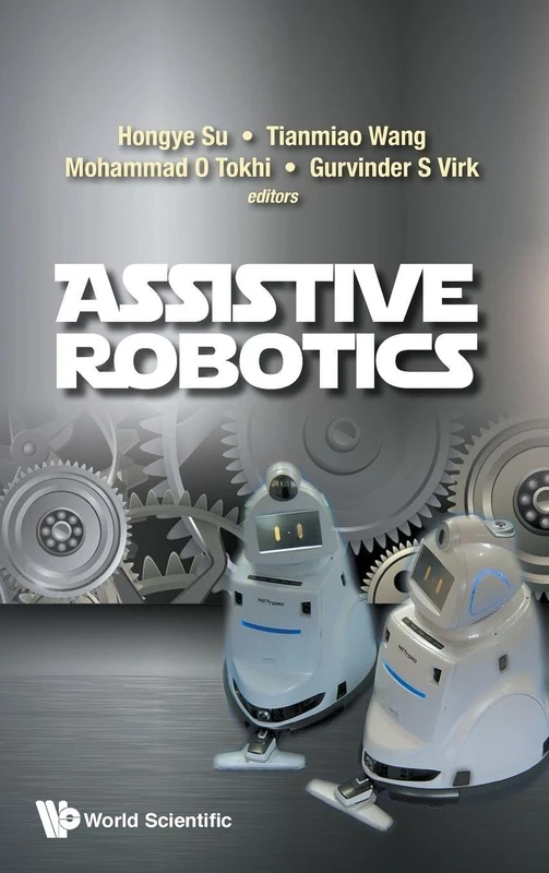 Assistive Robotics - Proceedings Of The 18th International Conference On Clawar 2015: Proceedings of the 18th International Conference on CLAWAR 2015 ... Zhejiang University, HangZhou, China, 6 - 9