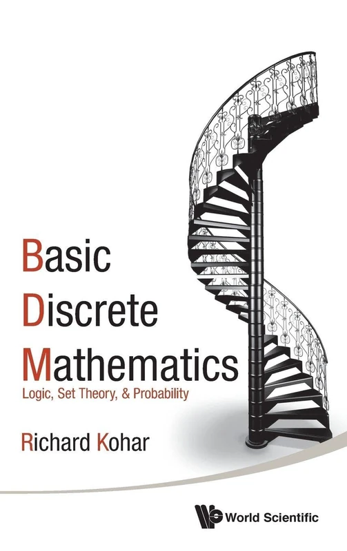 Basic Discrete Mathematics: Logic, Set Theory, and Probability