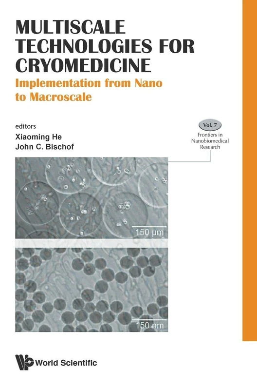 Multiscale Technologies for Cryomedicine: Implementation from Nano to Macroscale: 7 (Frontiers in Nanobiomedical Research)
