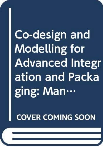 Co-design And Modelling For Advanced Integration And Packaging: Manufacturing And Reliability: 0 (Wspc Series In Advanced Integration And Packaging) - Image 1