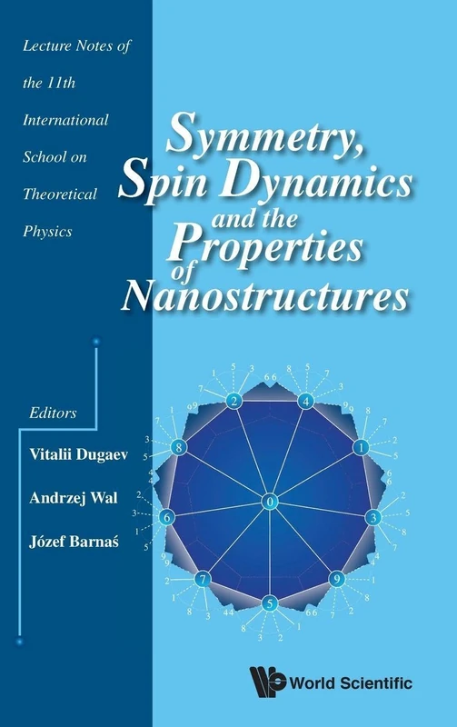 Symmetry, Spin Dynamics And The Properties Of Nanostructures - Lecture Notes Of The 11th International School On Theoretical Physics - Image 1