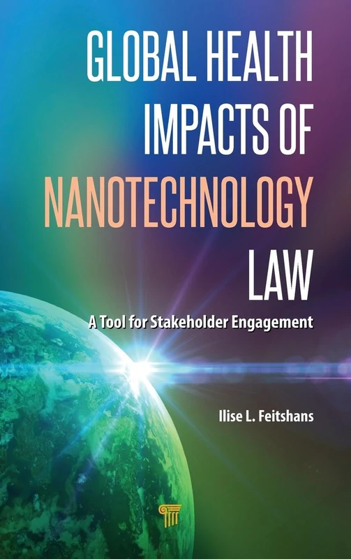 Global Health Impacts of Nanotechnology Law: A Tool for Stakeholder Engagement - Image 1