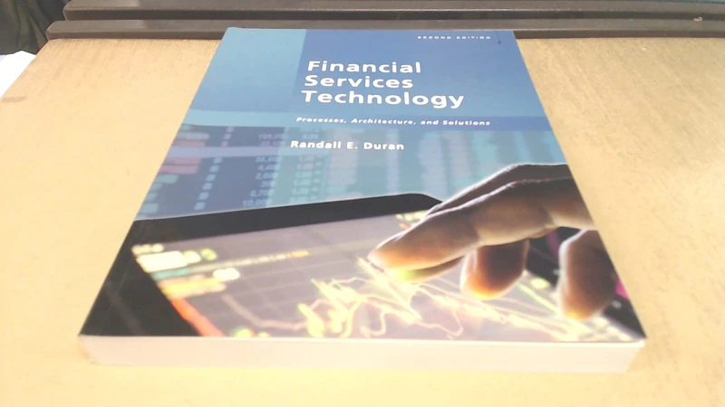 Financial Services Technology: Processes, Architecture and Solutions