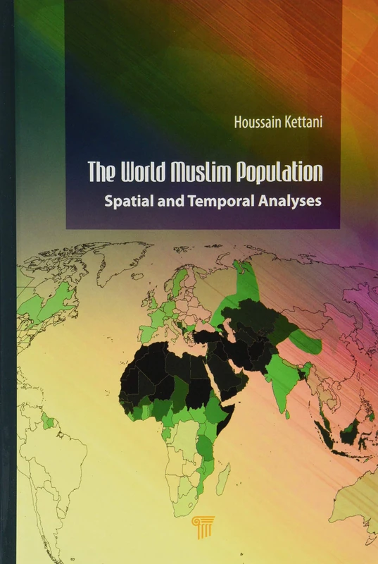 The World Muslim Population: Spatial and Temporal Analyses