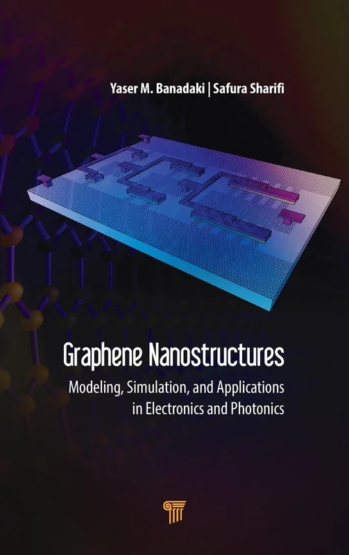 Graphene Nanostructures: Modeling, Simulation, and Applications in Electronics and Photonics