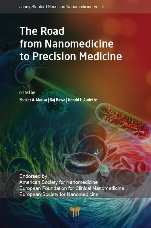 The Road from Nanomedicine to Precision Medicine (Jenny Stanford Series on Nanomedicine)