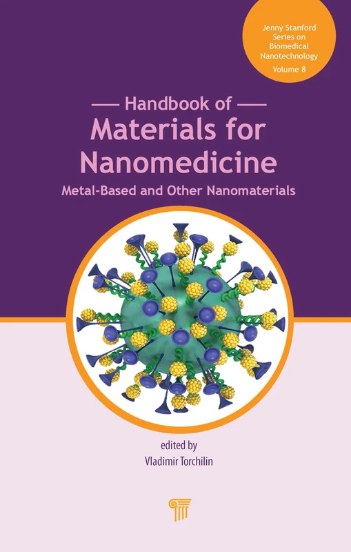 Handbook of Materials for Nanomedicine: Metal-Based and Other Nanomaterials (Jenny Stanford Series on Biomedical Nanotechnology)