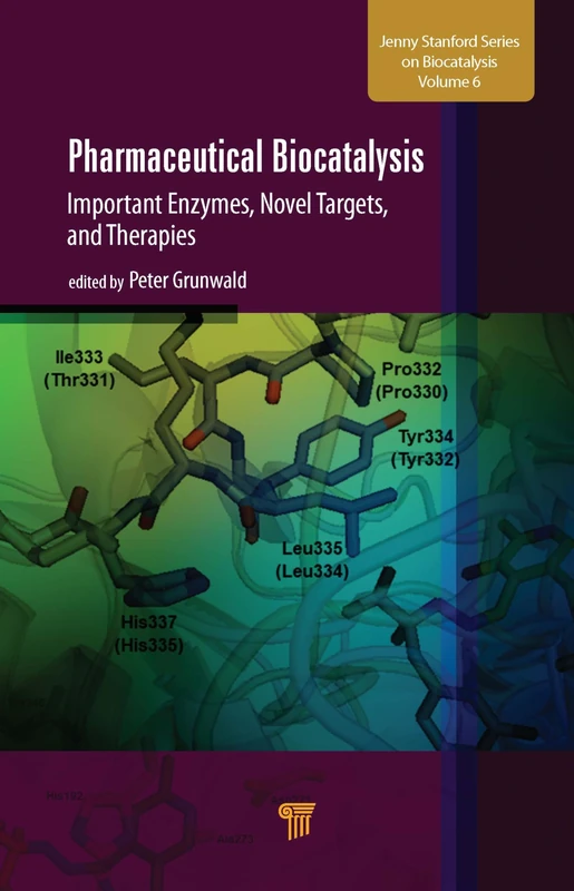 Pharmaceutical Biocatalysis: Important Enzymes, Novel Targets, and Therapies (Jenny Stanford Series on Biocatalysis) - Image 1