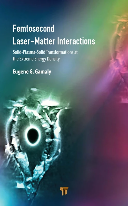Femtosecond Laser-Matter Interactions: Solid-Plasma-Solid Transformations at the Extreme Energy Density