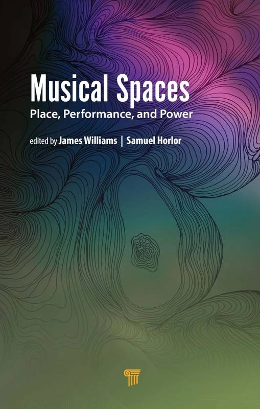 Musical Spaces: Place, Performance, and Power