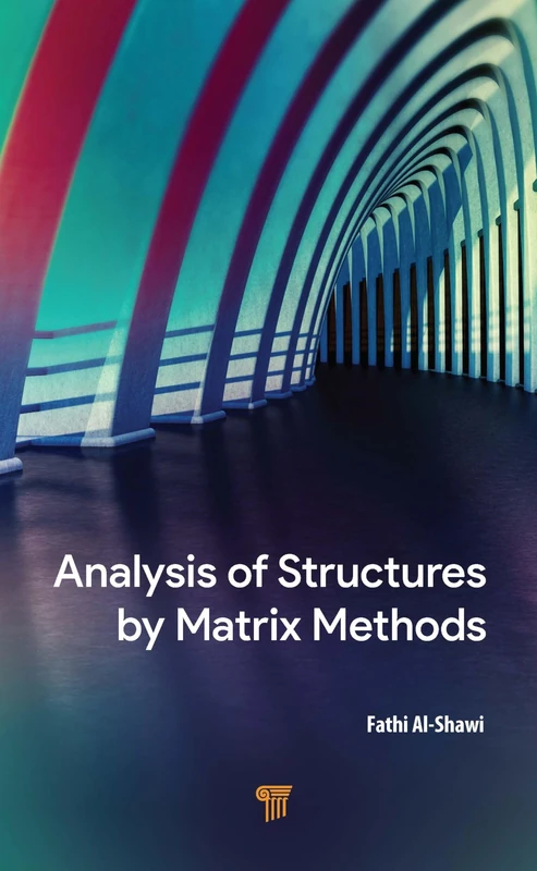 Analysis of Structures by Matrix Methods - Taylor & Francis