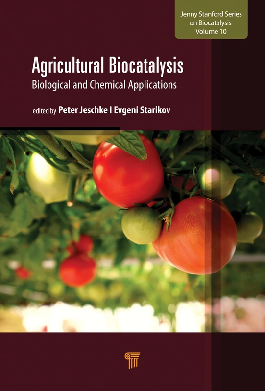 Agricultural Biocatalysis: Biological and Chemical Applications (Jenny Stanford on Biocatalysis, 10)
