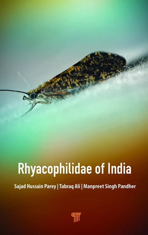 Rhyacophilidae of India: Systematics and Ecology of the Indian Species of family Rhyacophilidae