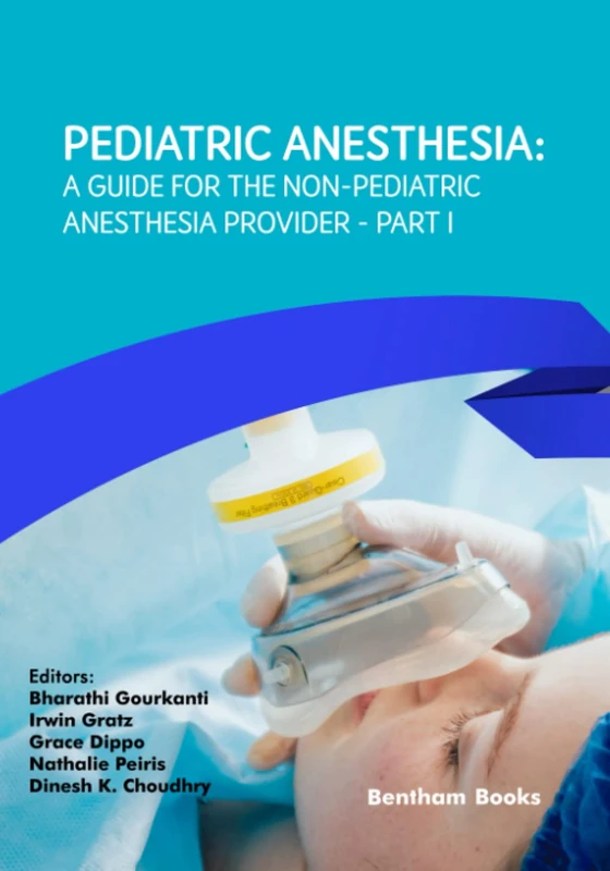 Pediatric Anesthesia: A Guide for the Non-Pediatric Anesthesia Provider Part I
