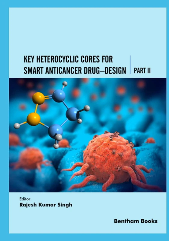 Key Heterocyclic Cores for Smart Anticancer Drug–Design Part II