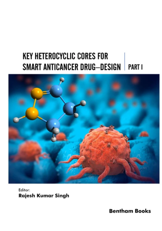 Key Heterocyclic Cores for Smart Anticancer Drug–Design Part I - Image 1