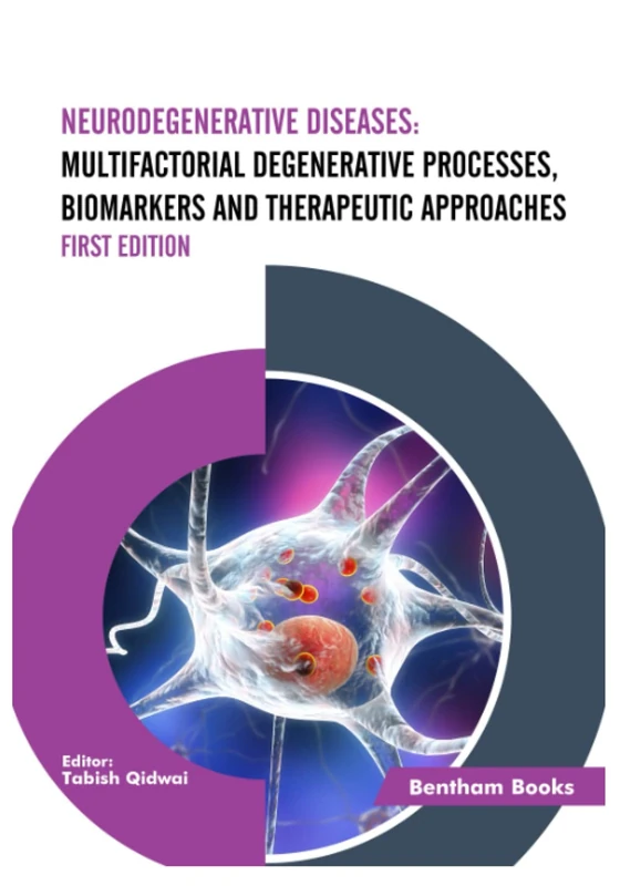 Neurodegenerative Diseases: Multifactorial Degenerative Processes, Biomarkers and Therapeutic Approaches (First Edition) - Image 1