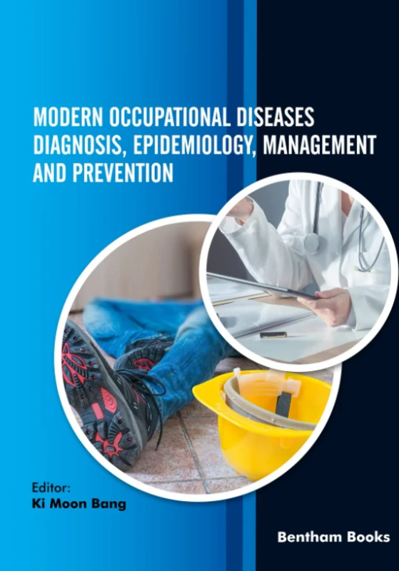 Modern Occupational Diseases Diagnosis, Epidemiology, Management and Prevention