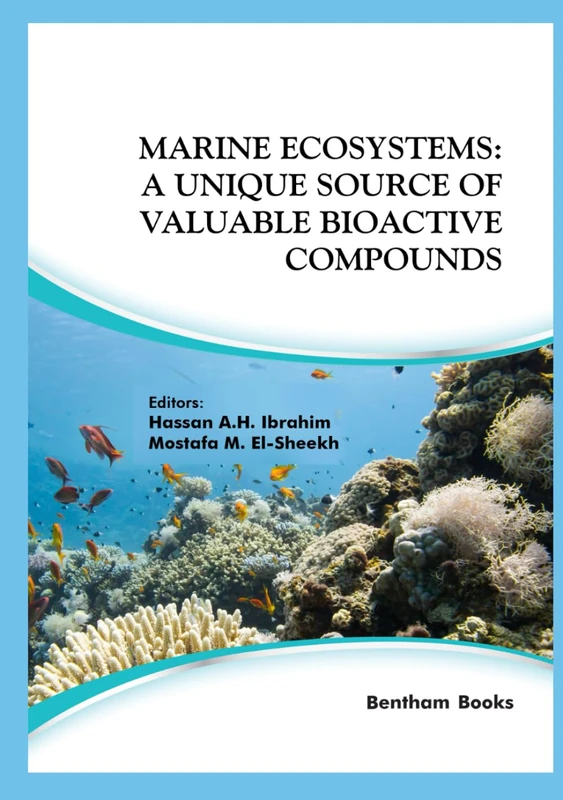Marine Ecosystems: A Unique Source of Valuable Bioactive Compounds (Marine Ecology: Current and Future Developments)