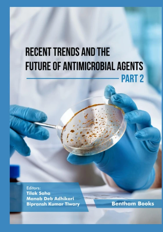 Recent Trends and The Future of Antimicrobial Agents - Part 2
