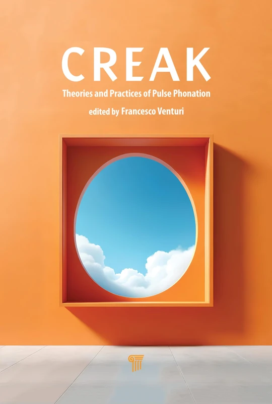 Creak: Theories and Practices of Pulse Phonation - Image 1
