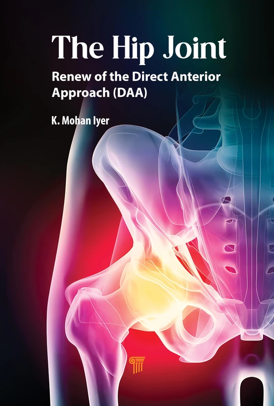 The Hip Joint: Renew of the Direct Anterior Approach (DAA)