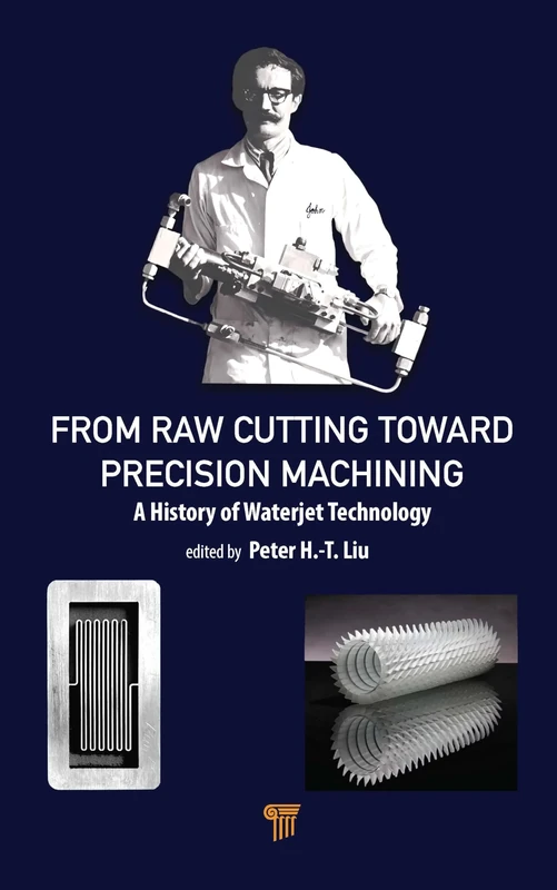 From Raw Cutting Toward Precision Machining: A History of Waterjet Technology