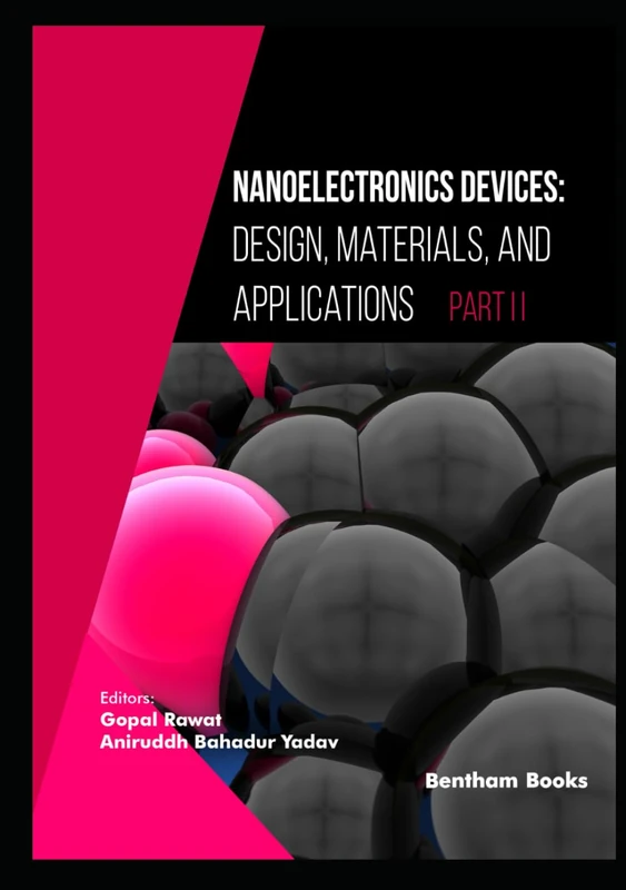 Nanoelectronics Devices: Design, Materials, and Applications Part II