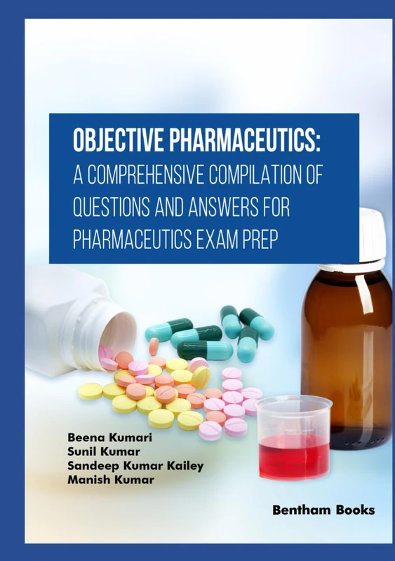 Objective Pharmaceutics: A Comprehensive Compilation of Questions and Answers for Pharmaceutics Exam Prep