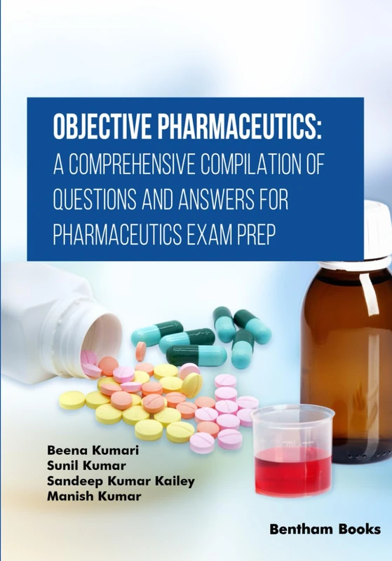 Objective Pharmaceutics: A Comprehensive Compilation of Questions and Answers for Pharmaceutics Exam Prep
