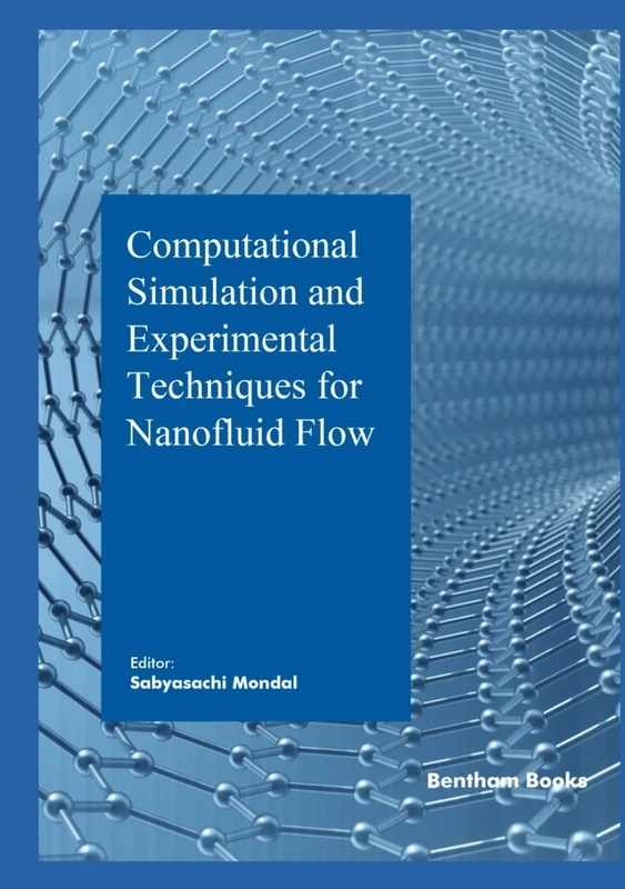 Computational Simulation and Experimental Techniques for Nanofluid Flow