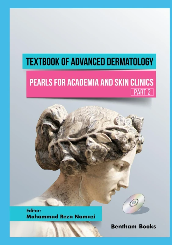 Textbook of Advanced Dermatology: Pearls for Academia and Skin Clinics (Part 2)