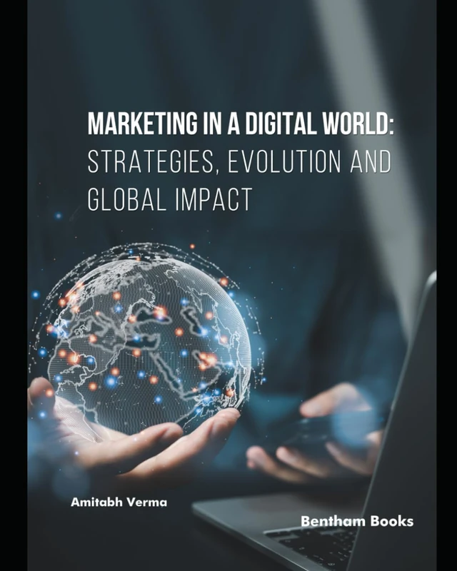 Marketing in a Digital World: Strategies, Evolution and Global Impact