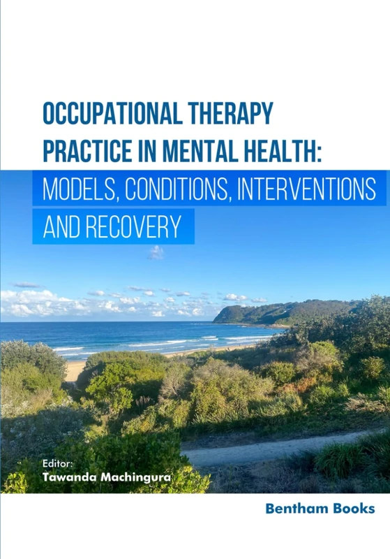 Occupational Therapy Practice in Mental Health: Models, Conditions, Interventions, and Recovery