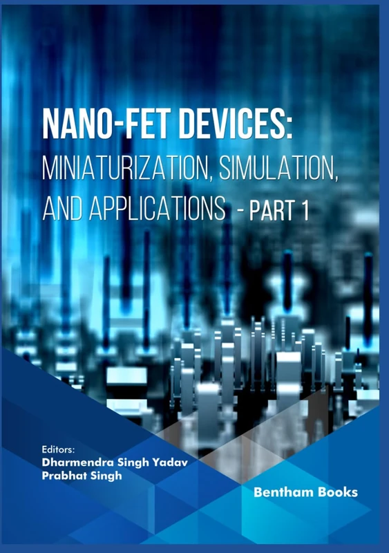Nano-FET Devices: Miniaturization, Simulation, and Applications (Part 1) - Image 1